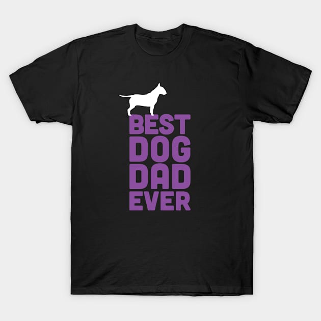 Best Bull Terrier Dog Dad Ever - Purple Dog Lover Gift T-Shirt by Elsie Bee Designs